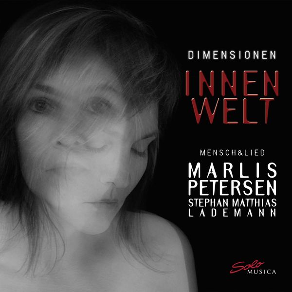 Marlis Petersen|Innenwelt (Lieder: Schubert, Liszt, Wolf, Brahms...)