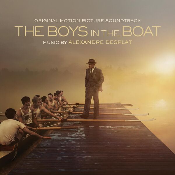 The Boys in the Boat (Original Motion Picture Soundtrack), Alexandre ...