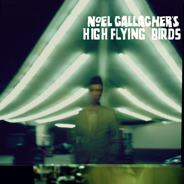 Noel Gallagher's High Flying Birds|Noel Gallagher's High Flying Birds