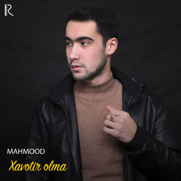 Mahmood - Xavotir Olma Mahmood - Xavotir Olma