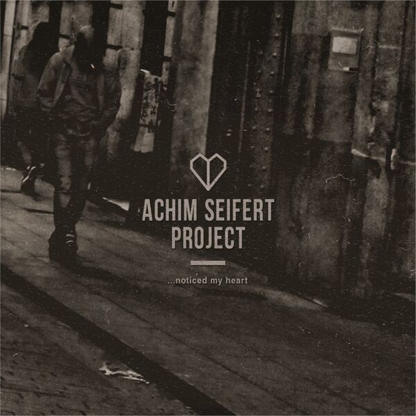 Achim Seifert Project|...Noticed My Heart Achim Seifert Project|...Noticed My Heart