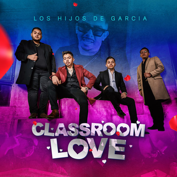 Los Hijos De Garcia - Classroom Love Los Hijos De Garcia - Classroom Love