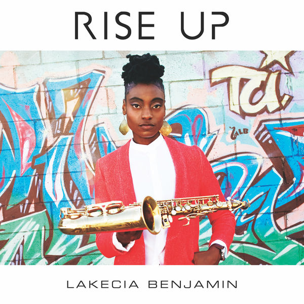 Lakecia Benjamin|Rise Up Lakecia Benjamin|Rise Up