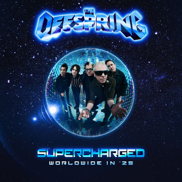 The Offspring|SUPERCHARGED: WORLDWIDE IN '25 The Offspring|SUPERCHARGED: WORLDWIDE IN '25