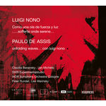 Claudia Barainsky Nono: Como una Ola de Fuerza y Luz & ...Sofferte onde serene... - Assis: Unfolding Waves... Con Luigi Nono