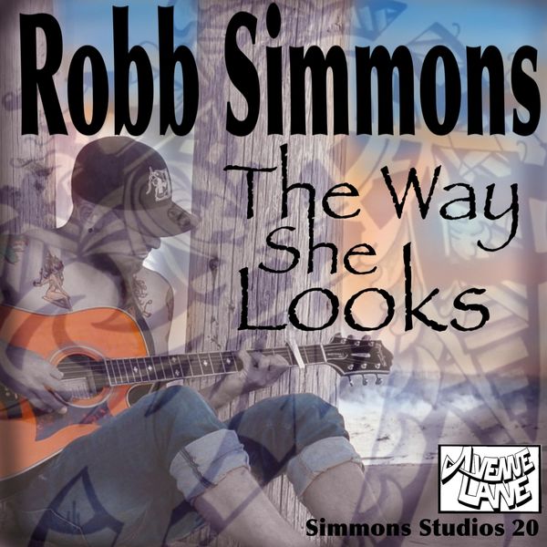 Robb Simmons - The Way She Looks Robb Simmons - The Way She Looks