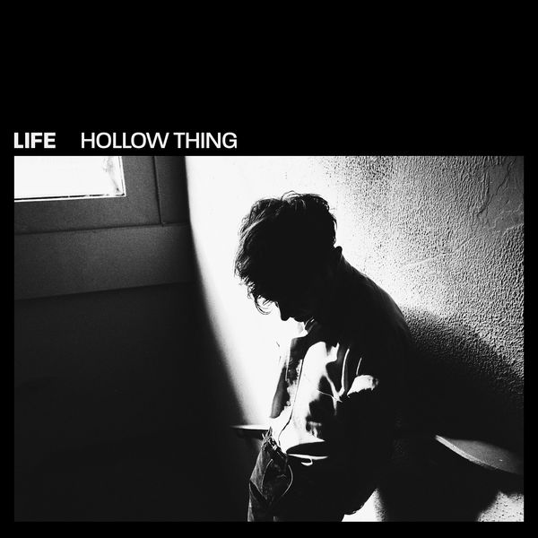 Life - Hollow Thing Life - Hollow Thing