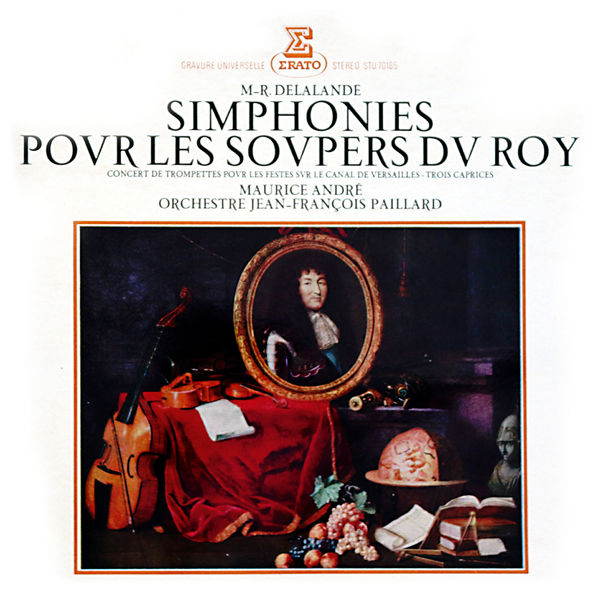 Jean-François Paillard|De Lalande: Simphonies pour les soupers du Roy (Recorded 1963) Jean-François Paillard|De Lalande: Simphonies pour les soupers du Roy (Recorded 1963)