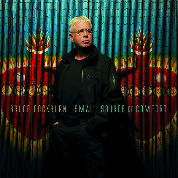 Bruce Cockburn|Small Source Of Comfort