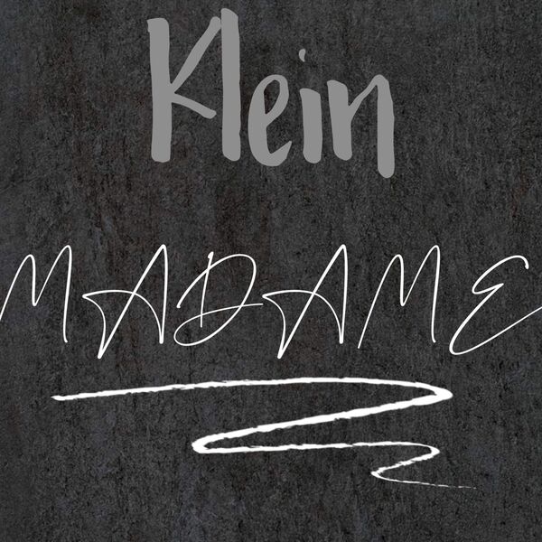 Klein|Madame Klein|Madame