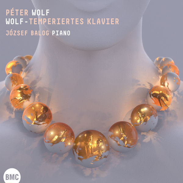 Jozsef Balog|Péter Wolf: Wolf-Temperiertes Klavier Jozsef Balog|Péter Wolf: Wolf-Temperiertes Klavier