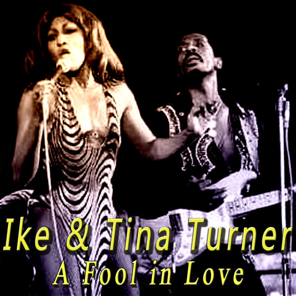 A Fool in Love, Ike & Tina Turner Qobuz