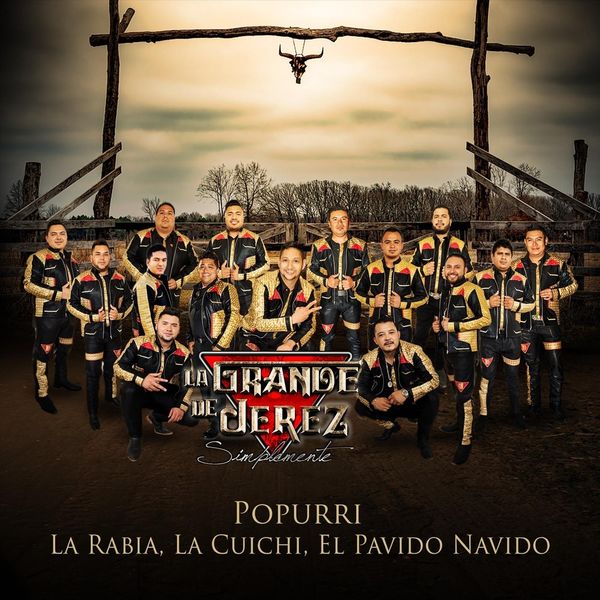 Banda La Grande De Jerez Simplemente - Popurri: La Rabia / La Cuichi / El Pavido Navido Banda La Grande De Jerez Simplemente - Popurri: La Rabia / La Cuichi / El Pavido Navido