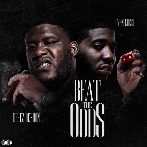 Derez De'Shon|Beat The Odds (feat. YFN Lucci) Derez De'Shon|Beat The Odds (feat. YFN Lucci)
