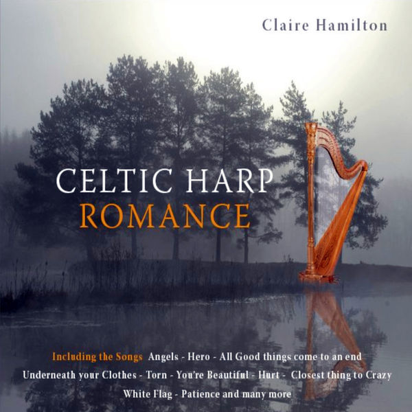 Album Celtic Harp Romance Claire Hamilton Qobuz Download And Streaming In High Quality