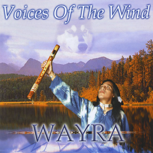 Wayra - Voices Of The Wind Wayra - Voices Of The Wind