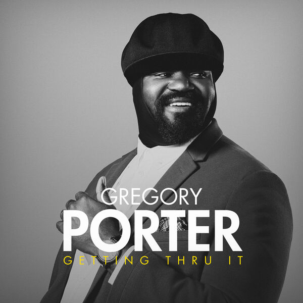 Gregory Porter - Getting Thru It Gregory Porter - Getting Thru It