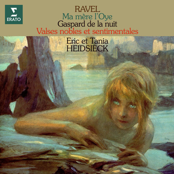 Eric Heidsieck|Ravel: Ma mère l'Oye, Gaspard de la nuit & Valses nobles et sentimentales Eric Heidsieck|Ravel: Ma mère l'Oye, Gaspard de la nuit & Valses nobles et sentimentales