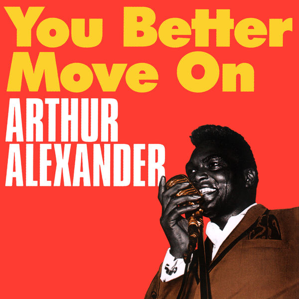 Arthur Alexander|Arthur Alexander Presents You Better Move On