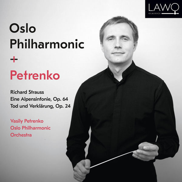 Vasily Petrenko - Richard Strauss: Eine Alpensinfonie, Op. 64 / Tod und Verklärung, Op. 24 Vasily Petrenko - Richard Strauss: Eine Alpensinfonie, Op. 64 / Tod und Verklärung, Op. 24