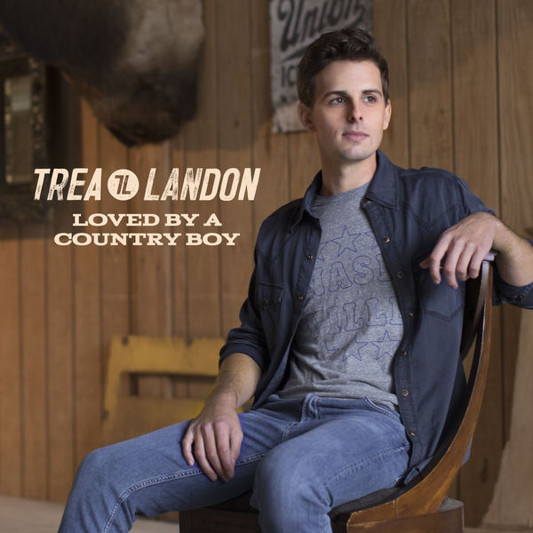 Trea Landon|Loved by a Country Boy