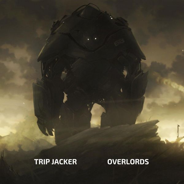 Trip Jacker - Overlords Trip Jacker - Overlords