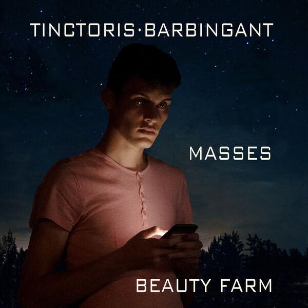 Beauty Farm|Tinctoris · Barbingant: Masses