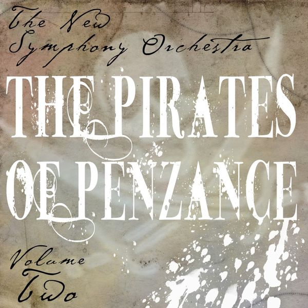 The New Symphony Orchestra - The Pirates Of Penzance, Vol. 2 The New Symphony Orchestra - The Pirates Of Penzance, Vol. 2