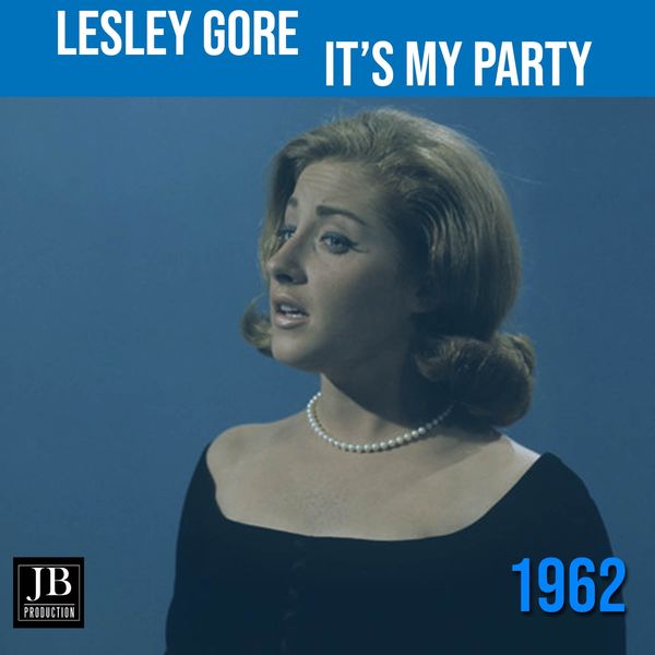 It's My Party (1962), Lesley Gore - Qobuz