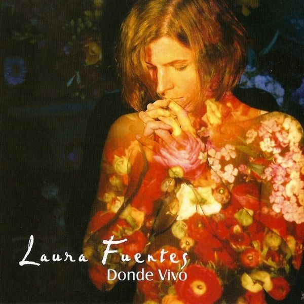 Laura Fuentes|Donde Vivo Laura Fuentes|Donde Vivo