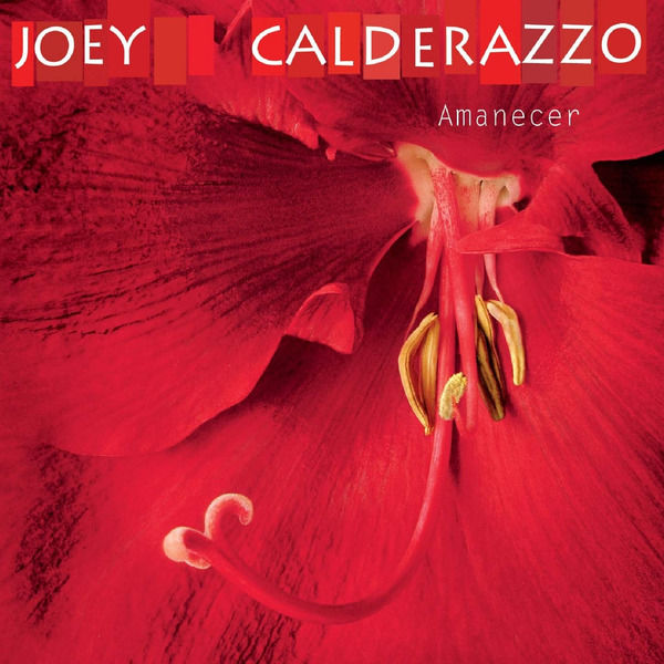 Joey Calderazzo|Amanecer Joey Calderazzo|Amanecer