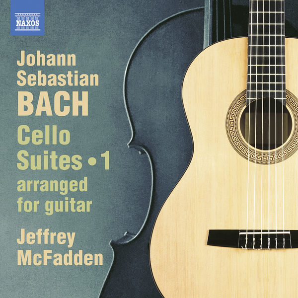 Jeffrey Mcfadden - J.S. Bach: Cello Suites, Vol. 1 (Arr. J. McFadden for Guitar) Jeffrey Mcfadden - J.S. Bach: Cello Suites, Vol. 1 (Arr. J. McFadden for Guitar)