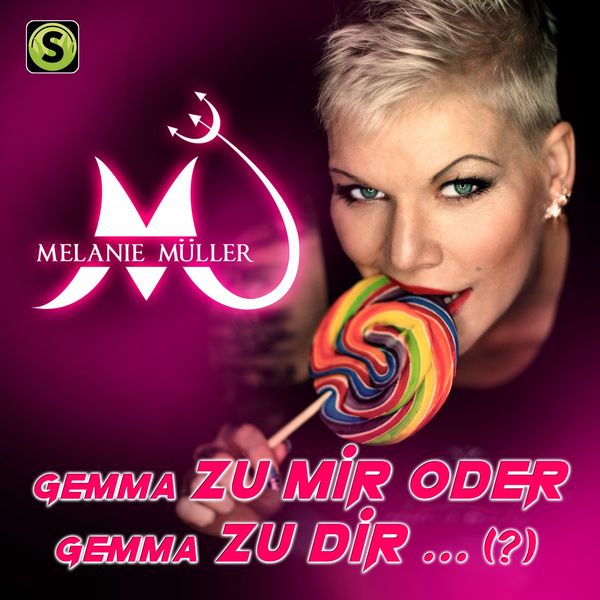 Melanie Müller - Gemma zu mir (Oder gemma zu Dir) Melanie Müller - Gemma zu mir (Oder gemma zu Dir)