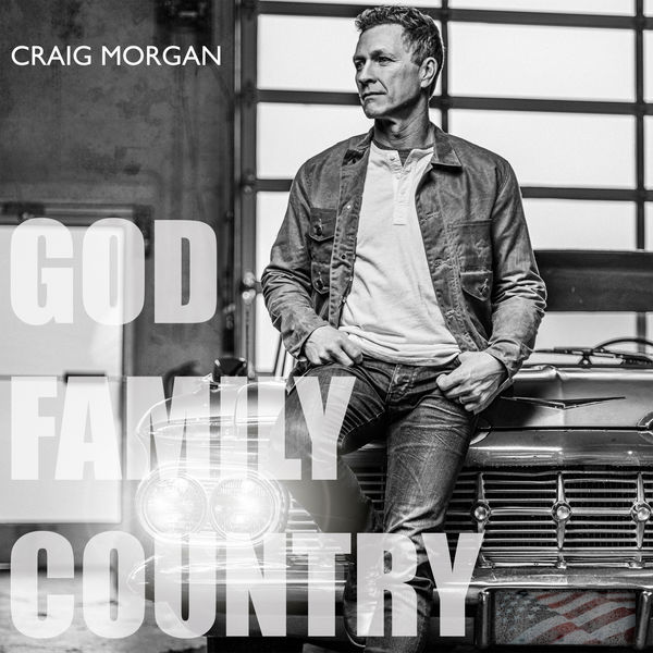 Craig Morgan - God, Family, Country Craig Morgan - God, Family, Country