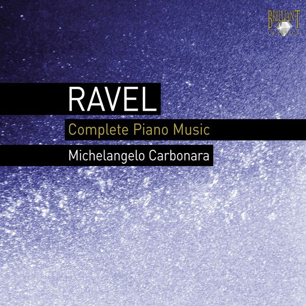 Michelangelo Carbonara|Ravel: Complete Piano Music