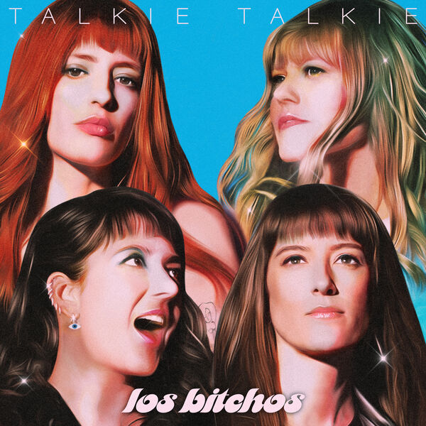Los Bitchos|Talkie Talkie Los Bitchos|Talkie Talkie