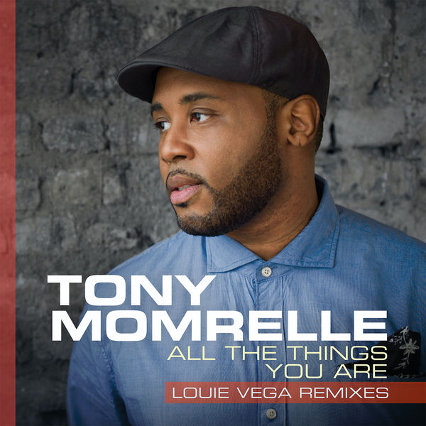 Tony Momrelle|All The Things You Are (Louie Vega Remixes) Tony Momrelle|All The Things You Are (Louie Vega Remixes)