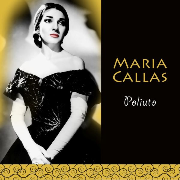 Maria Callas - Poliuto Maria Callas - Poliuto