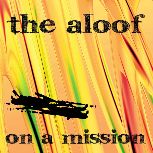 The Aloof|On a Mission - Single The Aloof|On a Mission - Single