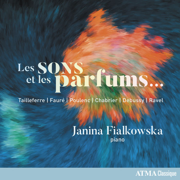 Janina Fialkowska - Les sons et les parfums... Janina Fialkowska - Les sons et les parfums...