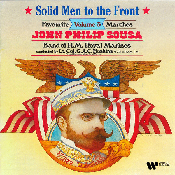 Band of H.M. Royal Marines|Sousa: Solid Men to the Front. Favourite Marches, Vol. 3