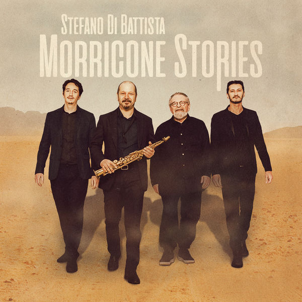 Stefano Di Battista|Morricone Stories Stefano Di Battista|Morricone Stories