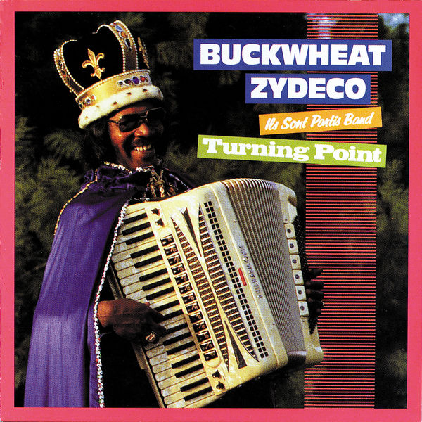 Buckwheat Zydeco & Ils Sont Partis Band|Turning Point Buckwheat Zydeco & Ils Sont Partis Band|Turning Point