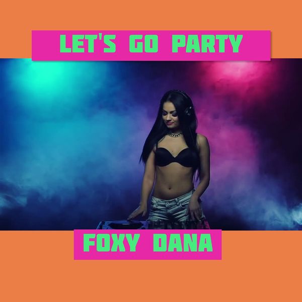 Foxy Dana|Let's Go Party  (Tropical Zouk)