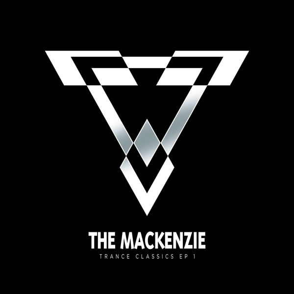 The MacKenzie|Trance Classics EP 1 The MacKenzie|Trance Classics EP 1