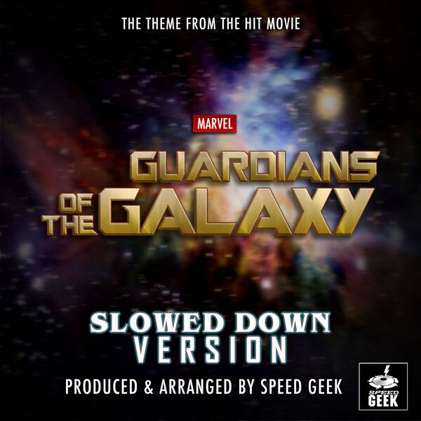 Speed Geek|Guardians of the Galaxy Main Theme (From "Guardians of the Galaxy")  (Slowed Down Version)