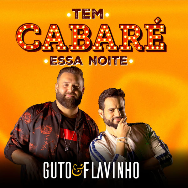 Guto & Flavinho - Tem Cabaré Essa Noite Guto & Flavinho - Tem Cabaré Essa Noite