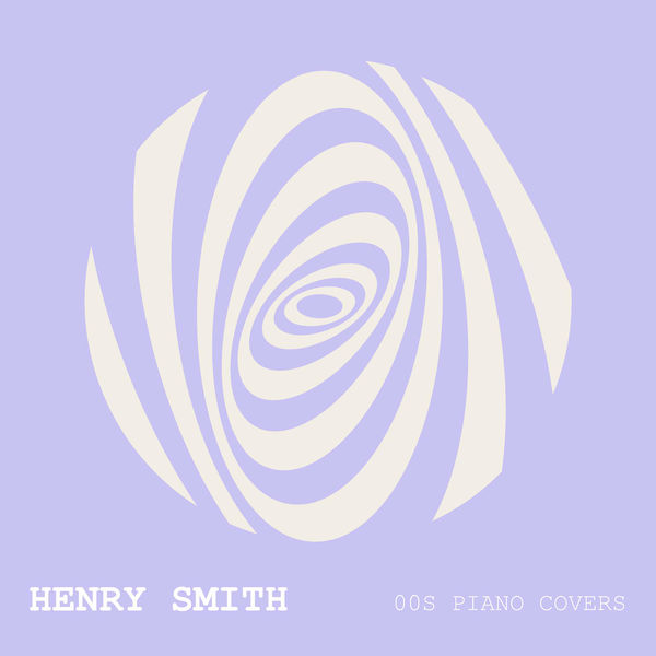 Henry Smith|00s Piano Covers (Piano Version) Henry Smith|00s Piano Covers (Piano Version)