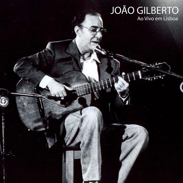 João Gilberto|Ao Vivo em Lisboa 1984 (Ao vivo)