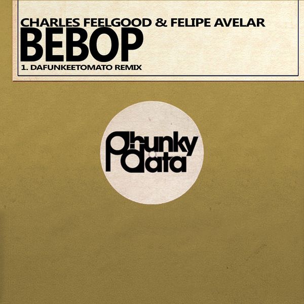 Charles Feelgood|Bebop (Dafunkeetomato Remix) Charles Feelgood|Bebop (Dafunkeetomato Remix)